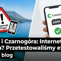 Albania i Czarnogóra: pułapka internetowa? Przetestowaliśmy eSIM Cellesim.