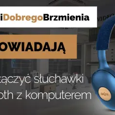 Jak podłączyć słuchawki Sony Bluetooth do komputera bez problemów