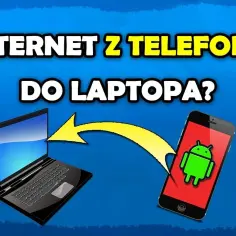 Jak podłączyć internet z telefonu do laptopa bez problemów?